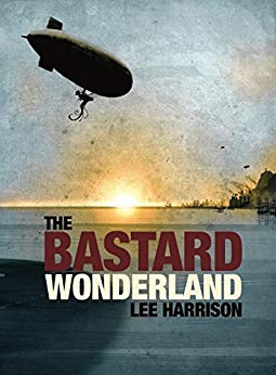 The Bastard Wonderland by Lee Harrison